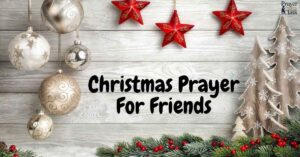 20 Amazing Christmas Prayer For Friends