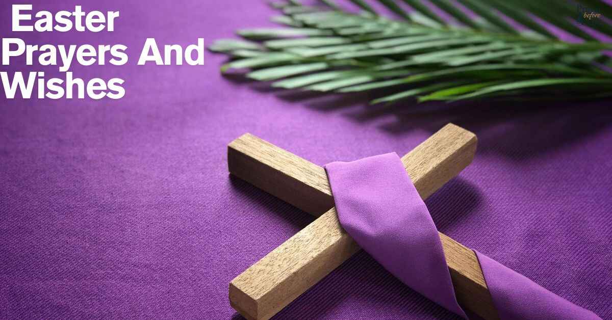 20 Powerful Easter Prayers And Wishes