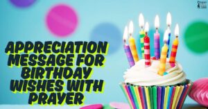 20 Unique Appreciation Message For Birthday Wishes With Prayer