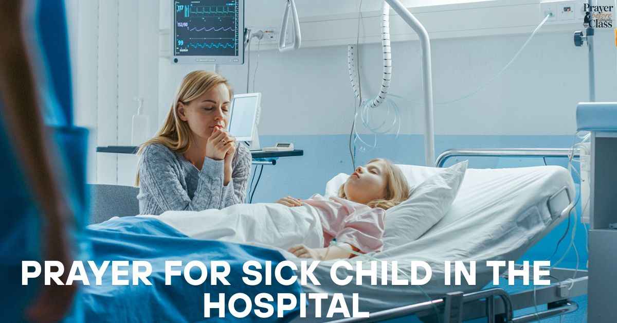 28 Powerful Prayer For Sick Child In The Hospital