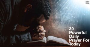 30 Powerful Daily Prayer For Today