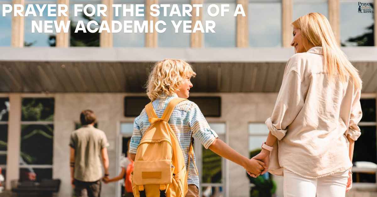 35 Powerful Prayer For The Start Of A New Academic Year