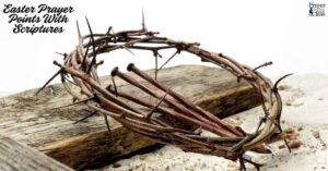38 Powerful Easter Prayer Points With Scriptures