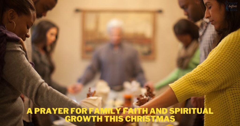 A Prayer for Family Faith and Spiritual Growth this Christmas
