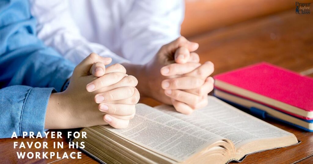 A Prayer for Favor in His Workplace