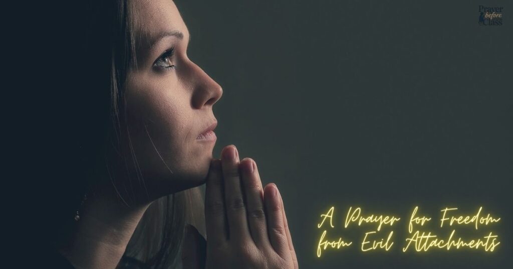 A Prayer for Freedom from Evil Attachments