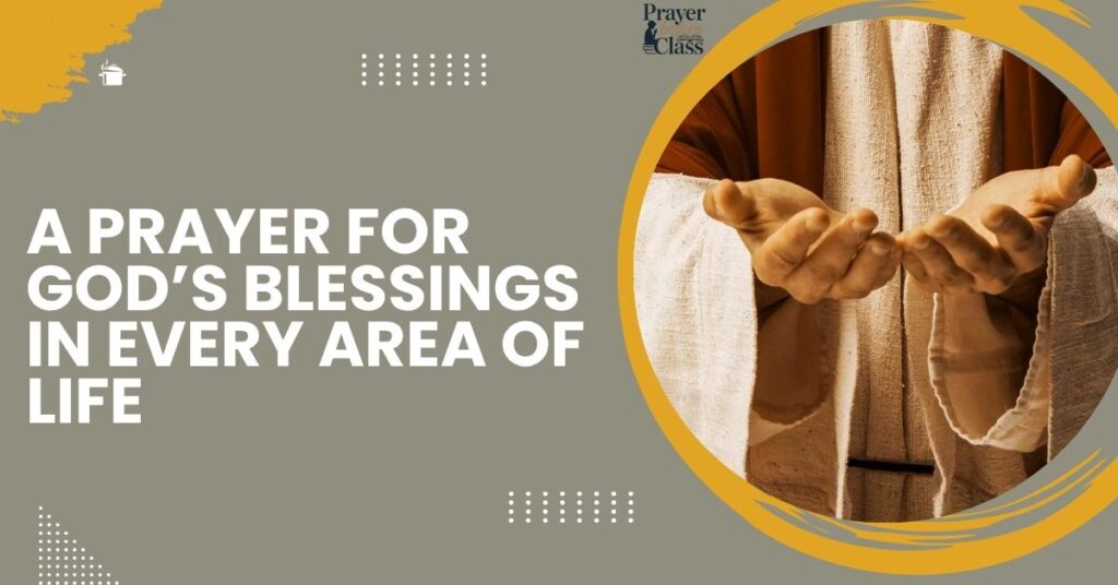 A Prayer for God’s Blessings in Every Area of Life