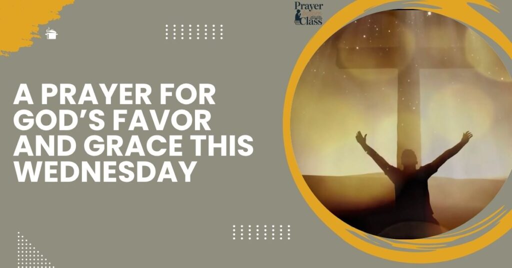 A Prayer for God’s Favor and Grace This Wednesday
