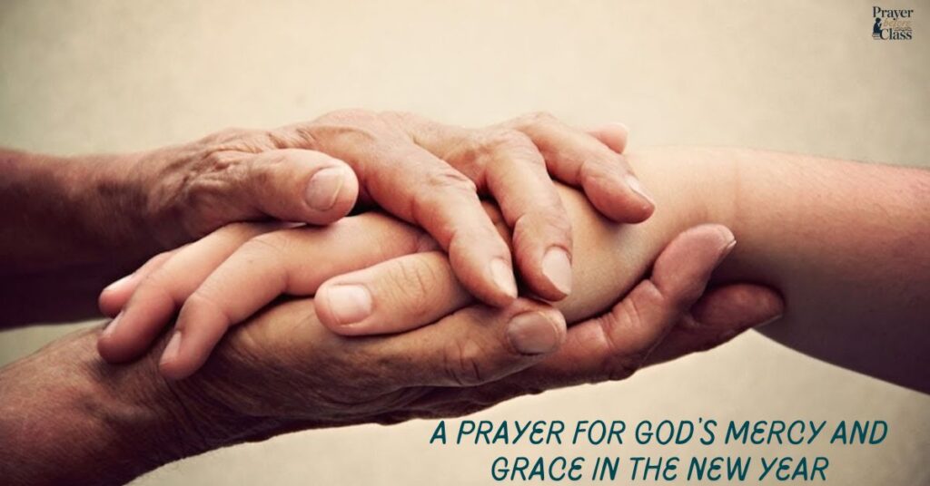 A Prayer for God’s Mercy and Grace in the New Year