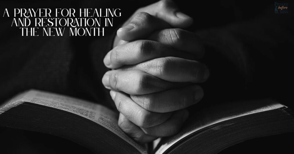 A Prayer for Healing and Restoration in the New Month