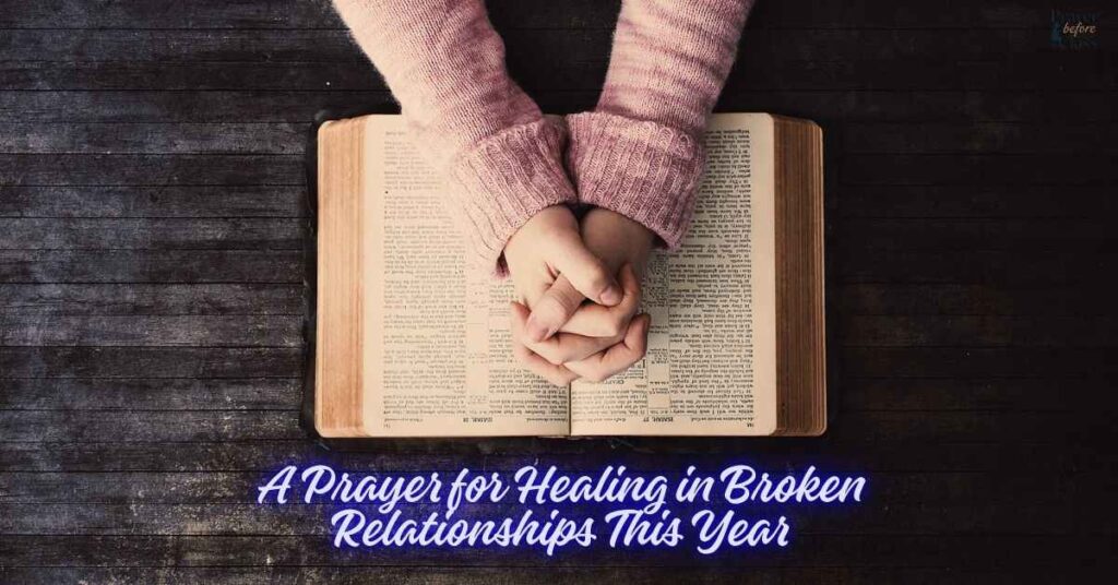 A Prayer for Healing in Broken Relationships This Year