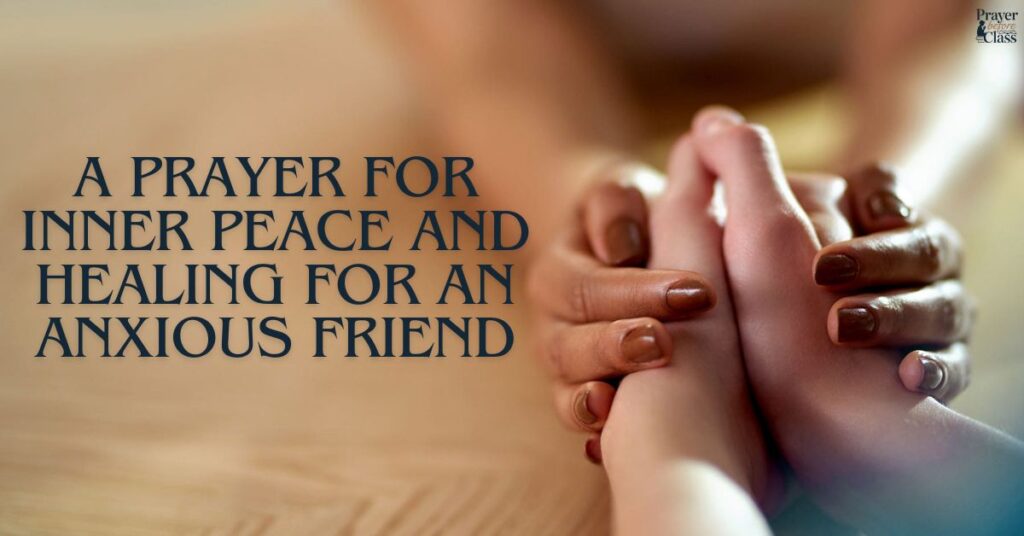 A Prayer for Inner Peace and Healing for an Anxious Friend