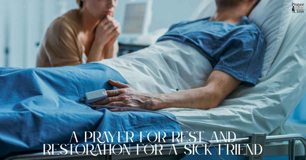 A Prayer for Rest and Restoration for a Sick Friend