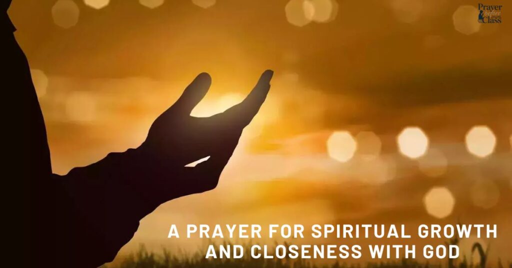 A Prayer for Spiritual Growth and Closeness with God