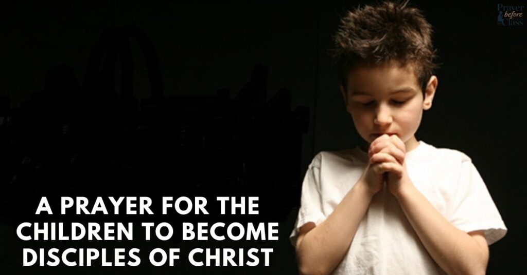 A Prayer for the Children to Become Disciples of Christ