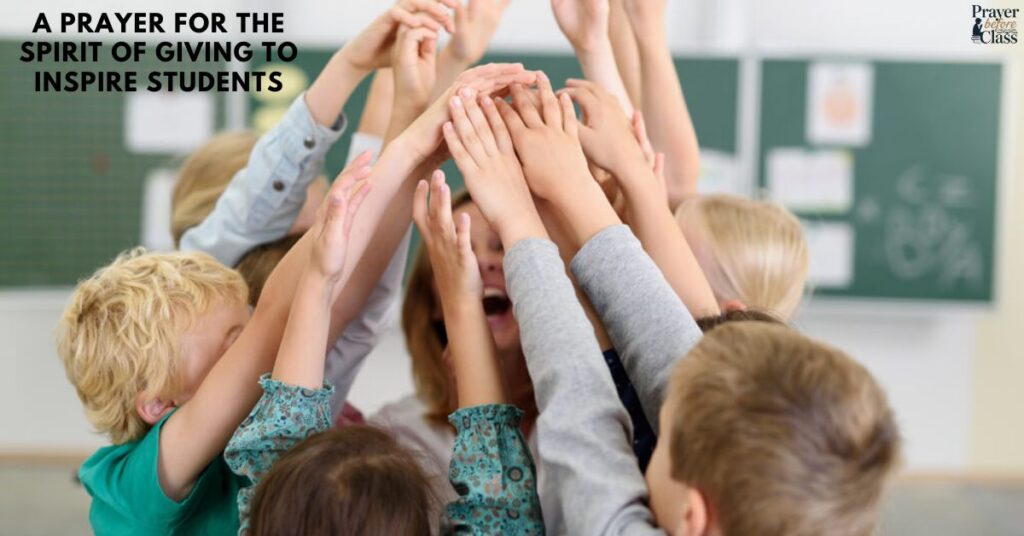A Prayer for the Spirit of Giving to Inspire Students