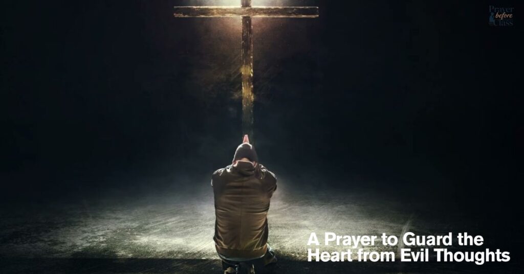 A Prayer to Guard the Heart from Evil Thoughts