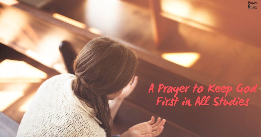 A Prayer to Keep God First in All Studies