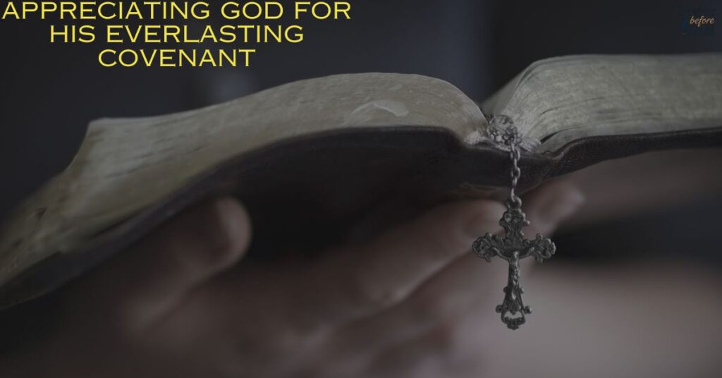 Appreciating God for His Everlasting Covenant