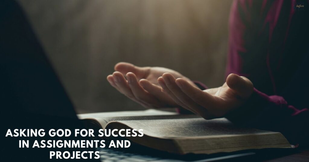 Asking God for Success in Assignments and Projects