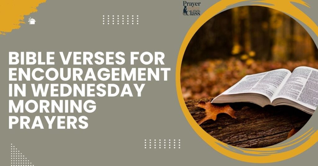 Bible Verses for Encouragement in Wednesday Morning Prayers