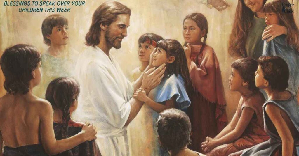 Blessings to Speak Over Your Children This Week
