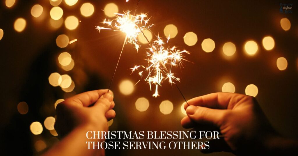Christmas Blessing for Those Serving Others