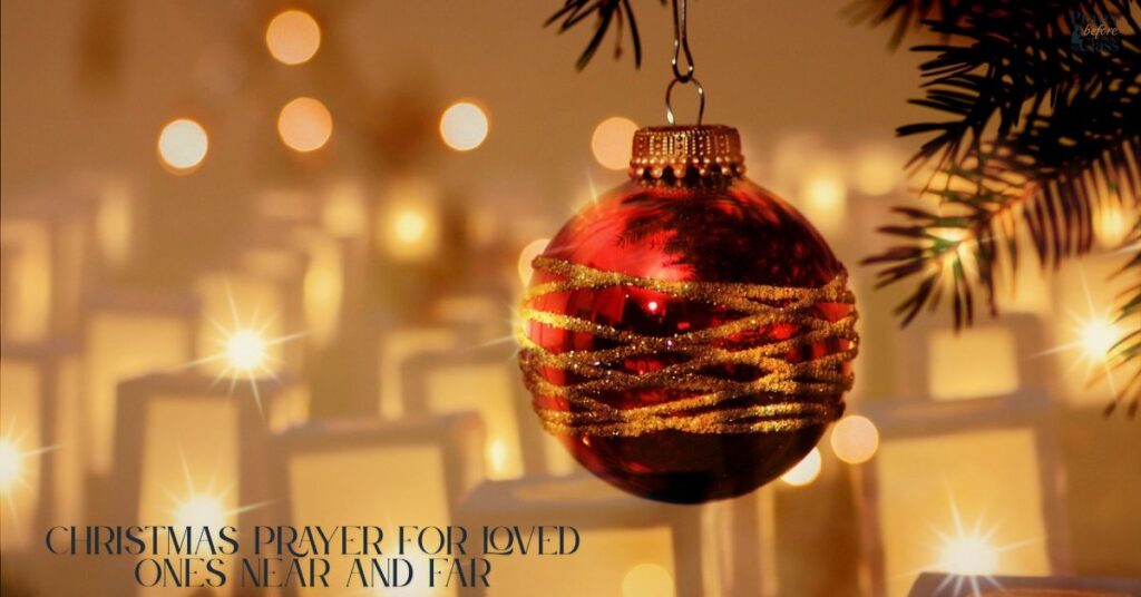 Christmas Prayer for Loved Ones Near and Far
