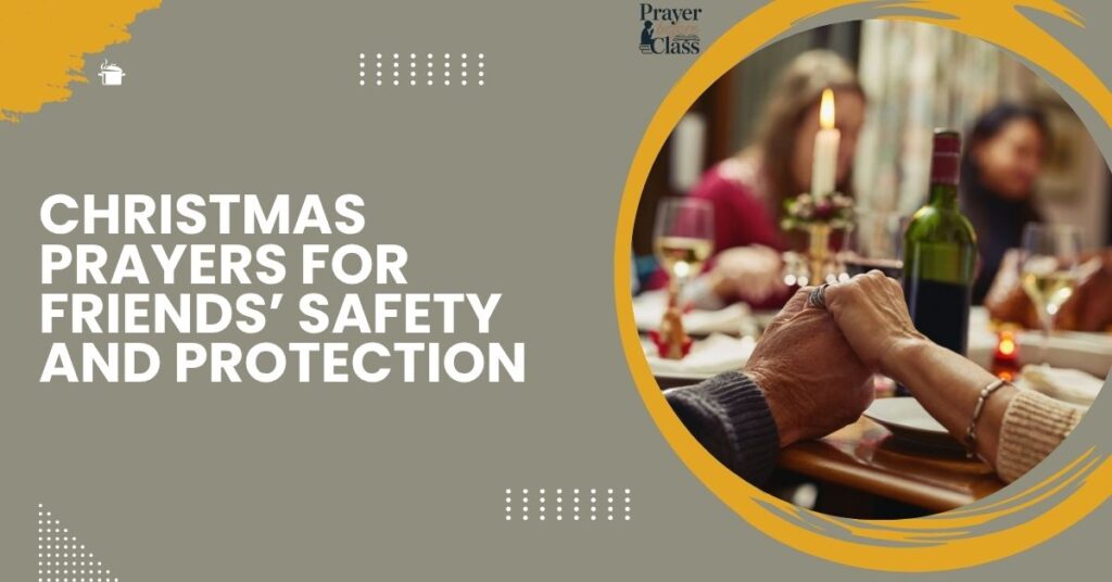 Christmas Prayers for Friends’ Safety and Protection