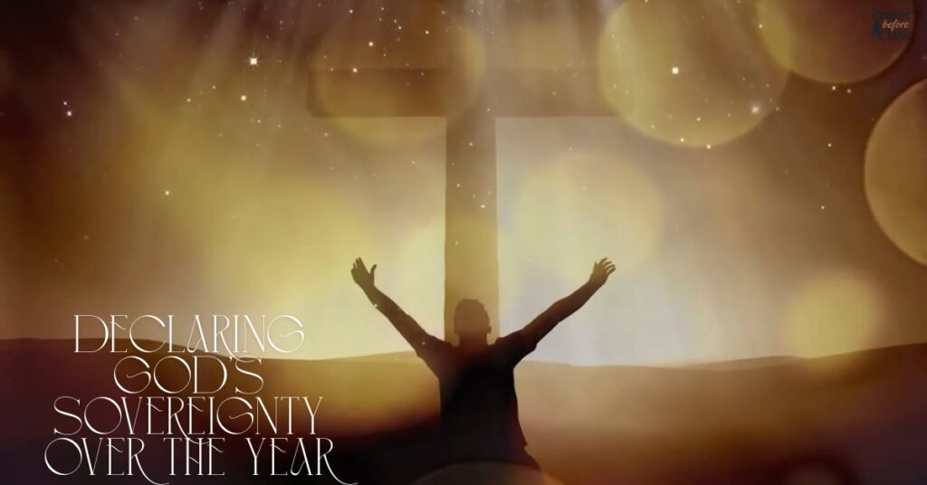 Declaring God’s Sovereignty Over the Year