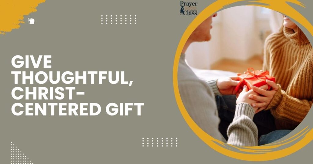 Give Thoughtful, Christ-Centered Gifts