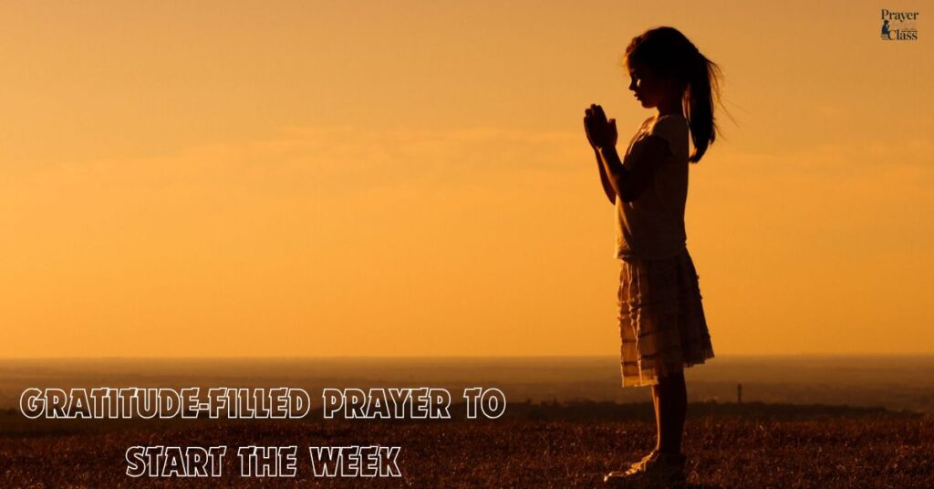 Gratitude-Filled Prayer to Start the Week