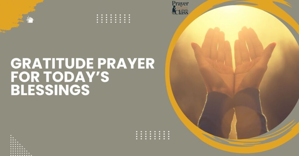 Gratitude Prayer for Today’s Blessings