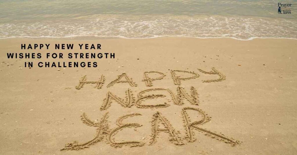 Happy New Year Wishes for Strength in Challenges