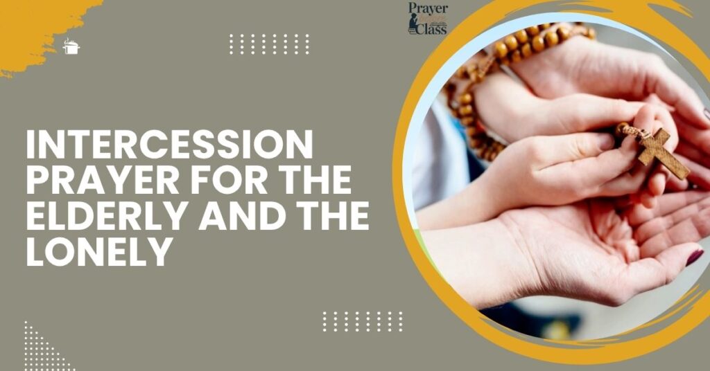 Intercession Prayer for the Elderly and the Lonely
