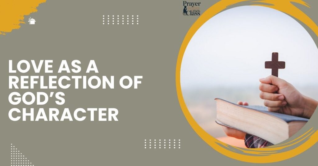 Love as a Reflection of God’s Character