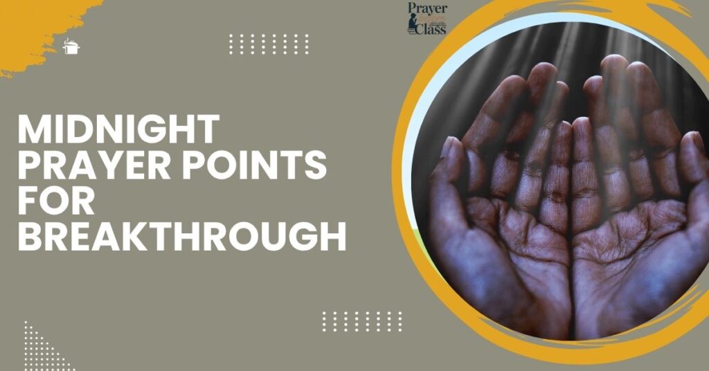 Midnight Prayer Points for Breakthrough