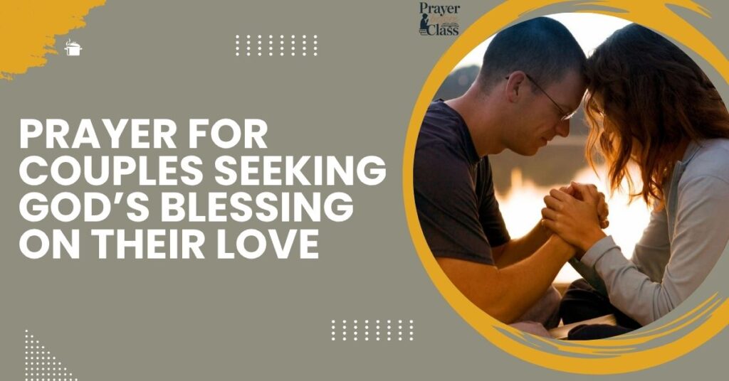 Prayer for Couples Seeking God’s Blessing on Their Love