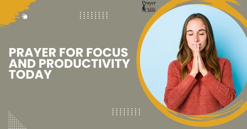 Prayer for Focus and Productivity Today