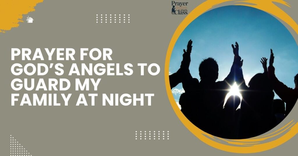 Prayer for God’s Angels to Guard My Family at Night