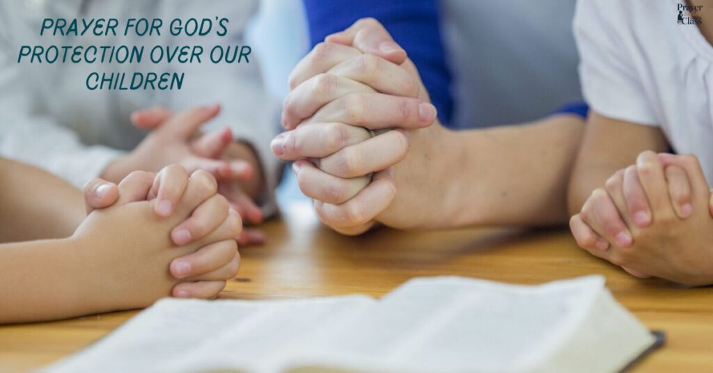 Prayer for God’s Protection Over Our Children
