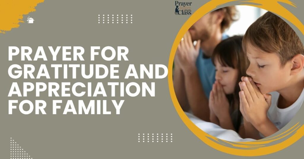 Prayer for Gratitude and Appreciation for Family