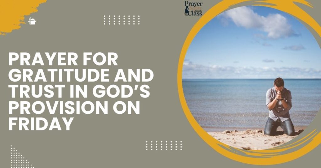 Prayer for Gratitude and Trust in God’s Provision on Friday