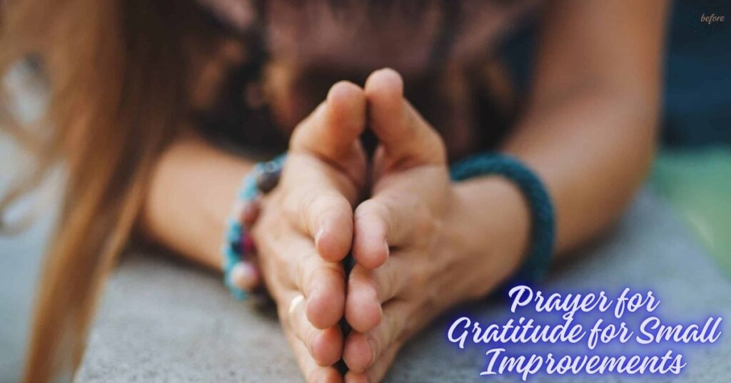 Prayer for Gratitude for Small Improvements