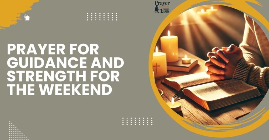 Prayer for Guidance and Strength for the Weekend