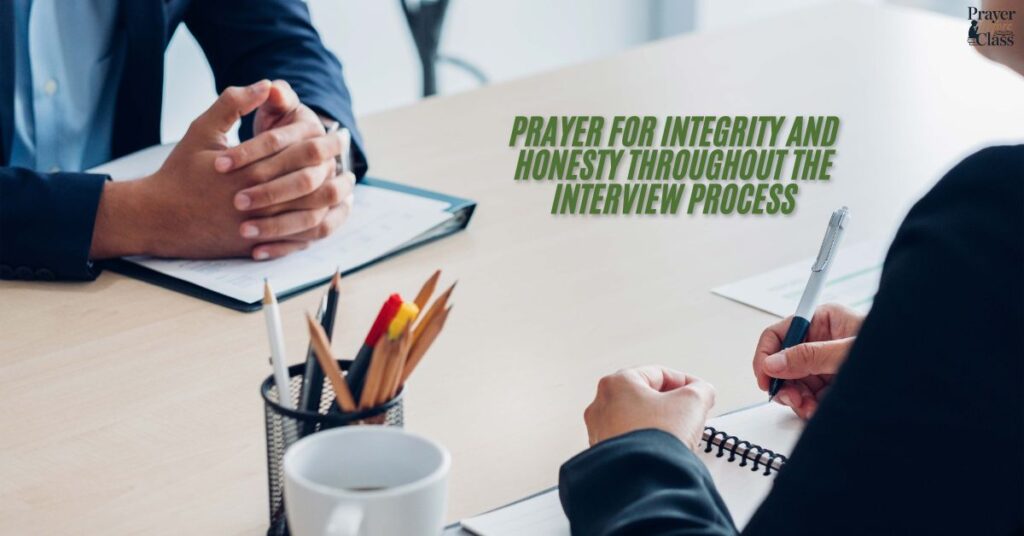 Prayer for Integrity and Honesty Throughout the Interview Process