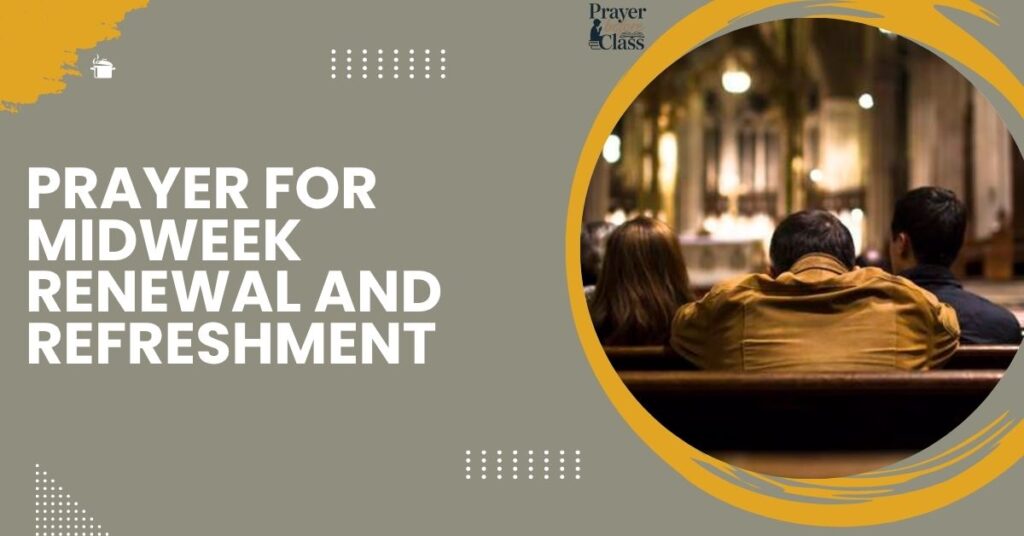 Prayer for Midweek Renewal and Refreshment