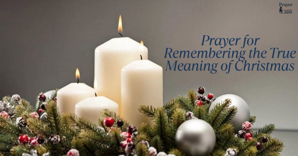 Prayer for Remembering the True Meaning of Christmas