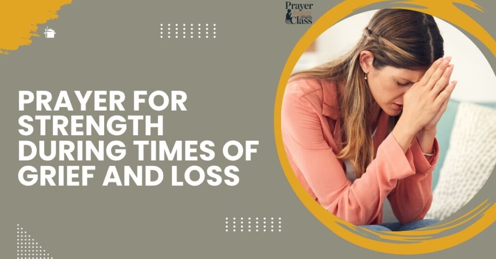 Prayer for Strength During Times of Grief and Loss