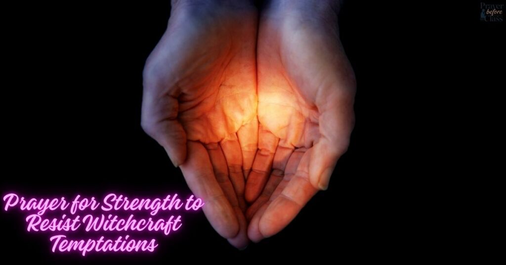 Prayer for Strength to Resist Witchcraft Temptations